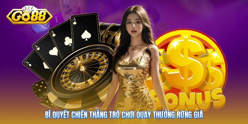Bí quyết chiến thắng trò chơi quay thưởng rừng già