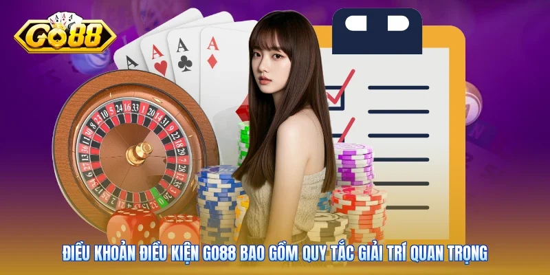 Điều khoản điều kiện Go88 bao gồm quy tắc giải trí quan trọng
