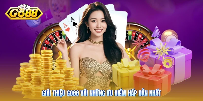 Giới thiệu Go88 với những ưu điểm hấp dẫn nhất