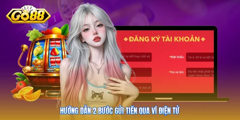 Hướng dẫn 2 bước gửi tiền qua ví điện tử