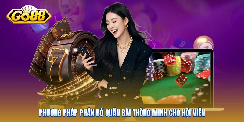 Phương pháp phân bổ quân bài thông minh cho hội viên