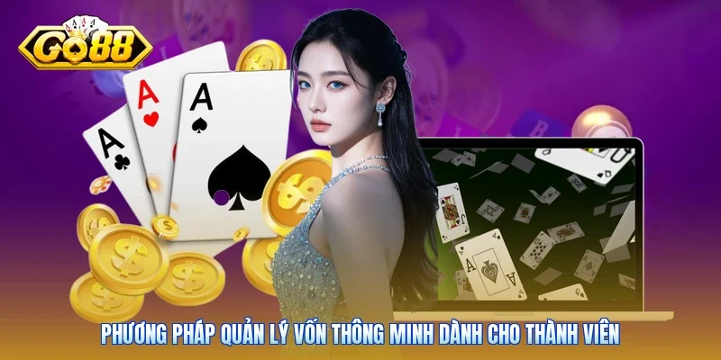 Phương pháp quản lý vốn thông minh dành cho thành viên