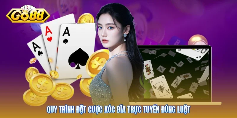 Quy trình đặt cược Xóc Đĩa trực tuyến đúng luật